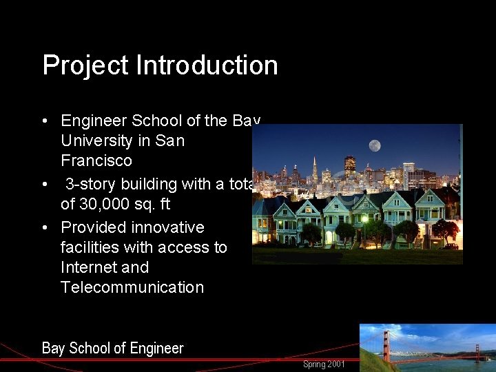 Project Introduction • Engineer School of the Bay University in San Francisco • 3