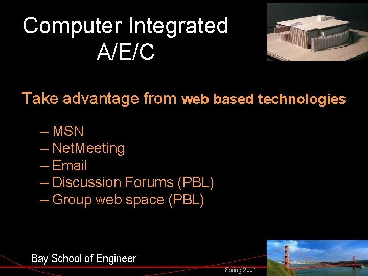 Computer Integrated A/E/C Take advantage from web based technologies – MSN – Net. Meeting Computer Integrated A/E/C Take advantage from web based technologies – MSN – Net. Meeting