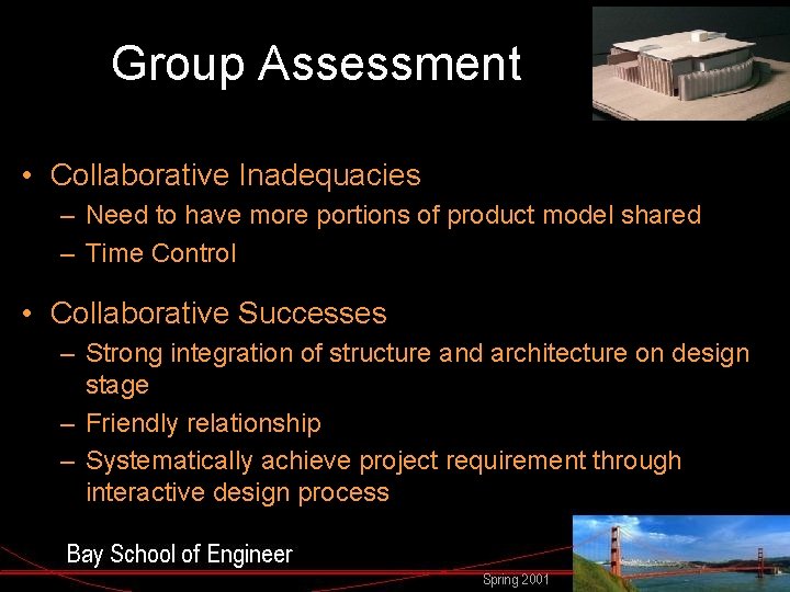 Group Assessment • Collaborative Inadequacies – Need to have more portions of product model