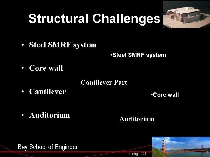 Structural Challenges • Steel SMRF system • Core wall Cantilever Part • Cantilever •