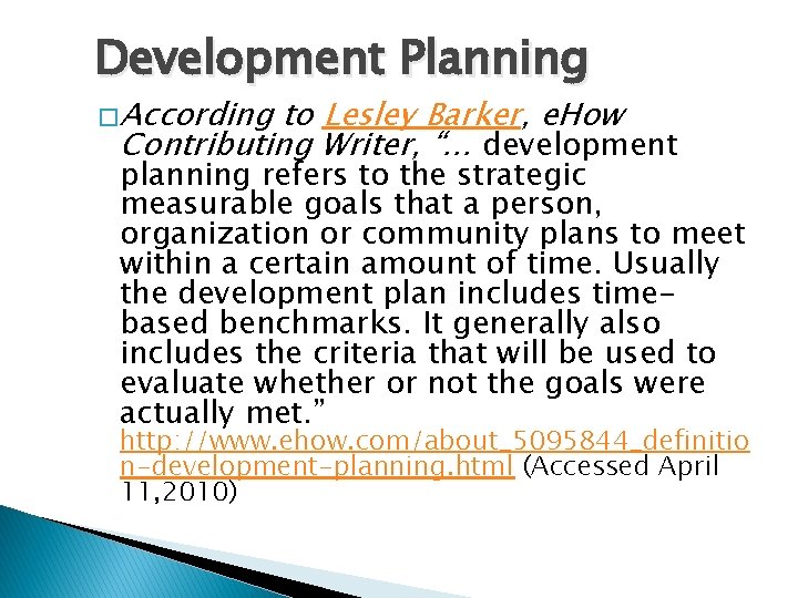 Development Planning � According to Lesley Barker, e. How Contributing Writer, “… development planning