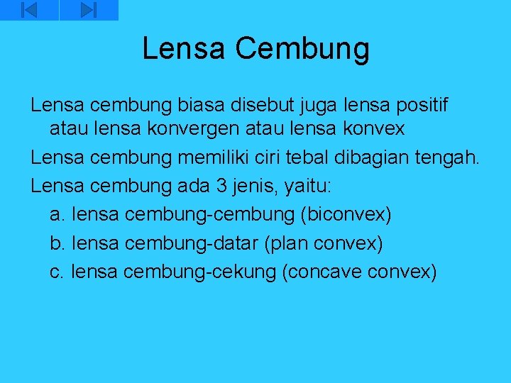 Lensa Cembung Lensa cembung biasa disebut juga lensa positif atau lensa konvergen atau lensa