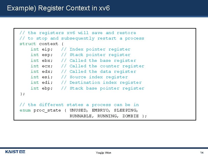 Example) Register Context in xv 6 // the registers xv 6 will save and