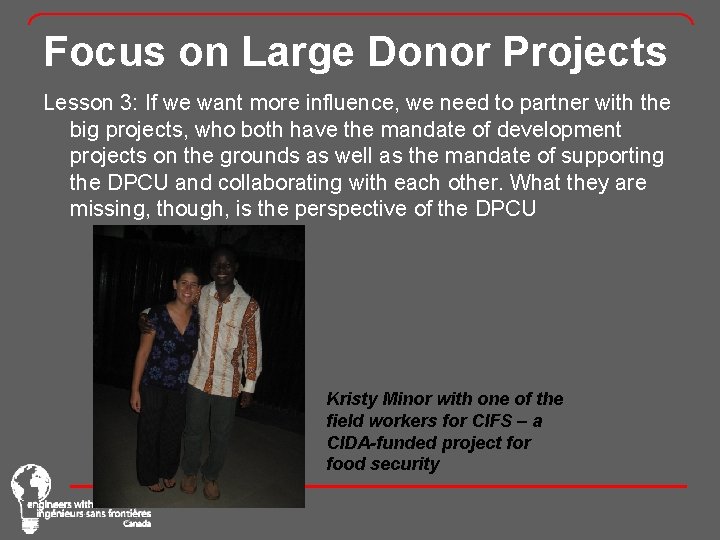 Focus on Large Donor Projects Lesson 3: If we want more influence, we need