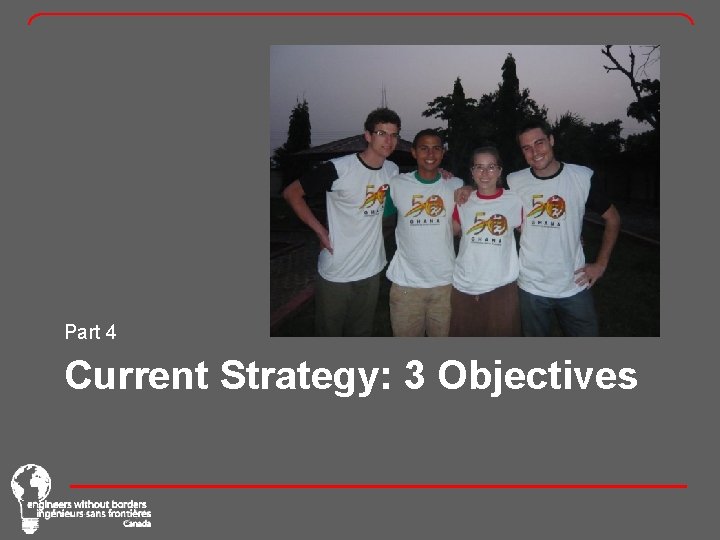 Part 4 Current Strategy: 3 Objectives 