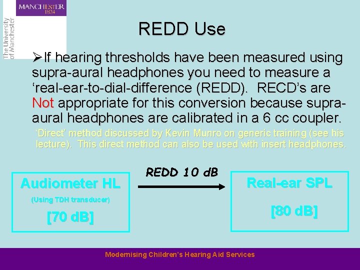 REDD Use ØIf hearing thresholds have been measured using supra-aural headphones you need to