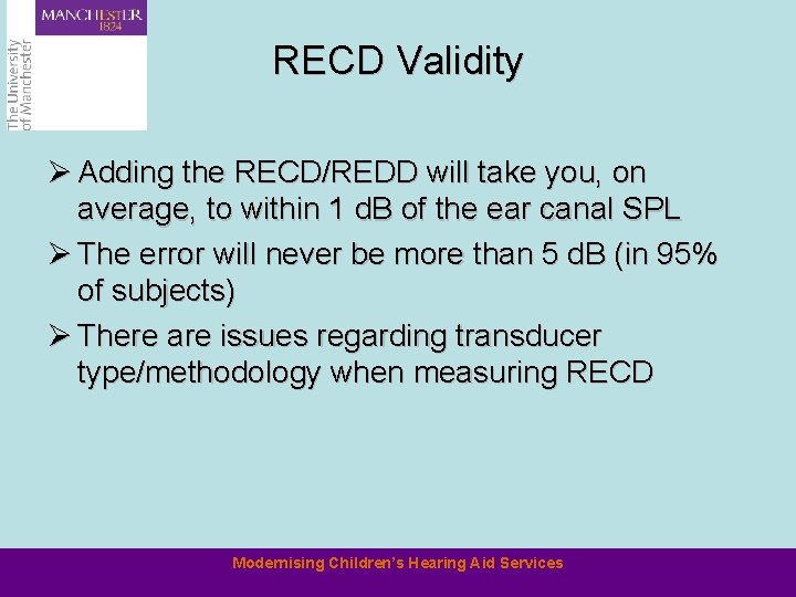 RECD Validity Ø Adding the RECD/REDD will take you, on average, to within 1