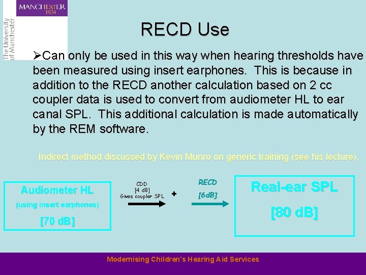 RECD Use ØCan only be used in this way when hearing thresholds have been