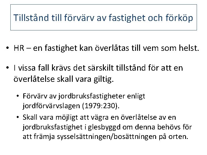 Tillstånd till förvärv av fastighet och förköp • HR – en fastighet kan överlåtas