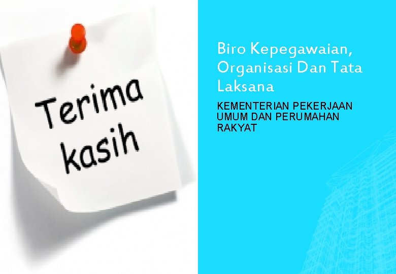 Biro Kepegawaian, Organisasi Dan Tata Laksana KEMENTERIAN PEKERJAAN UMUM DAN PERUMAHAN RAKYAT 