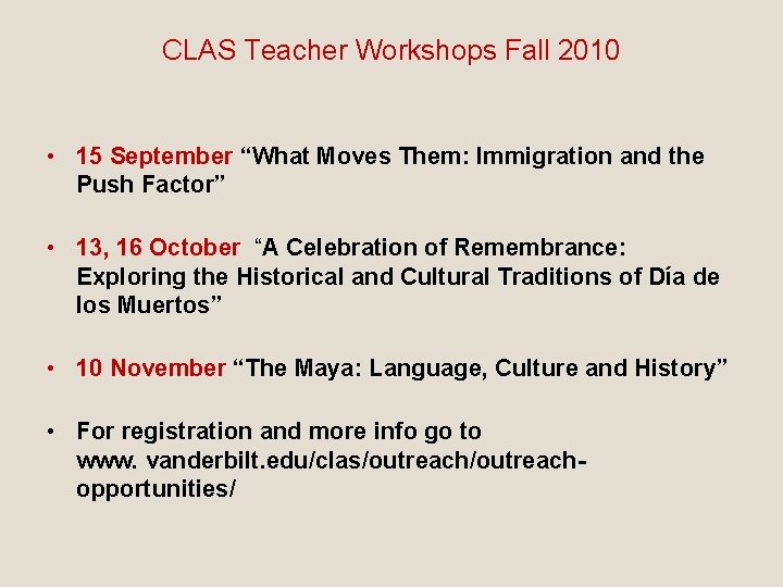 CLAS Teacher Workshops Fall 2010 • 15 September “What Moves Them: Immigration and the
