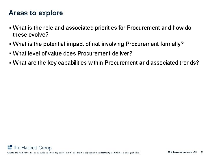 Areas to explore § What is the role and associated priorities for Procurement and