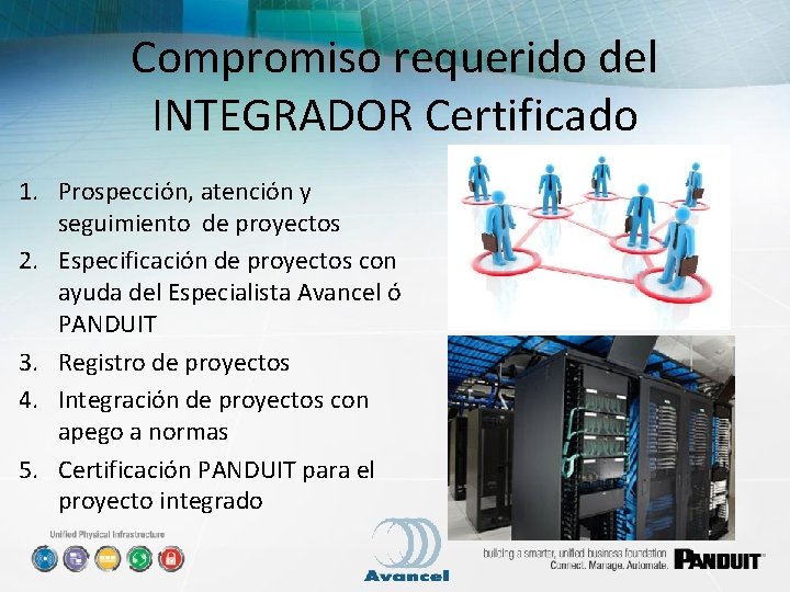 Compromiso requerido del INTEGRADOR Certificado 1. Prospección, atención y seguimiento de proyectos 2. Especificación
