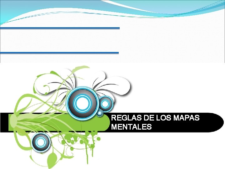 REGLAS DE LOS MAPAS MENTALES 