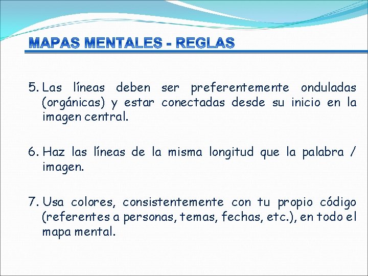 5. Las líneas deben ser preferentemente onduladas (orgánicas) y estar conectadas desde su inicio