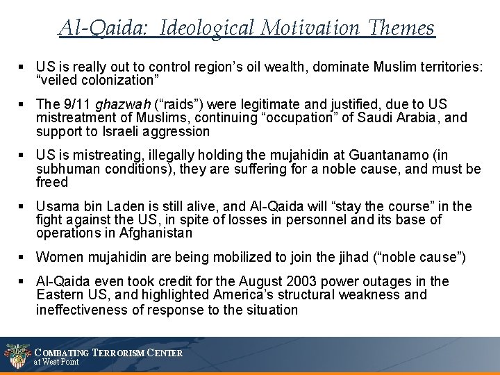 Al-Qaida: Ideological Motivation Themes § US is really out to control region’s oil wealth,