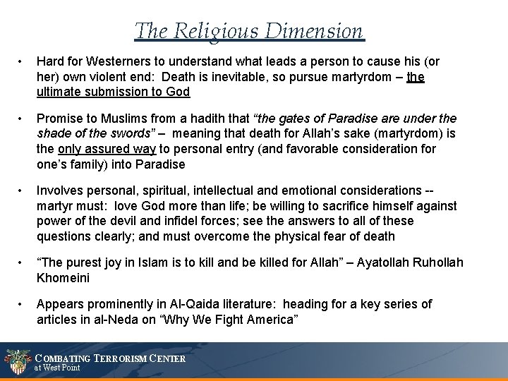 The Religious Dimension • Hard for Westerners to understand what leads a person to
