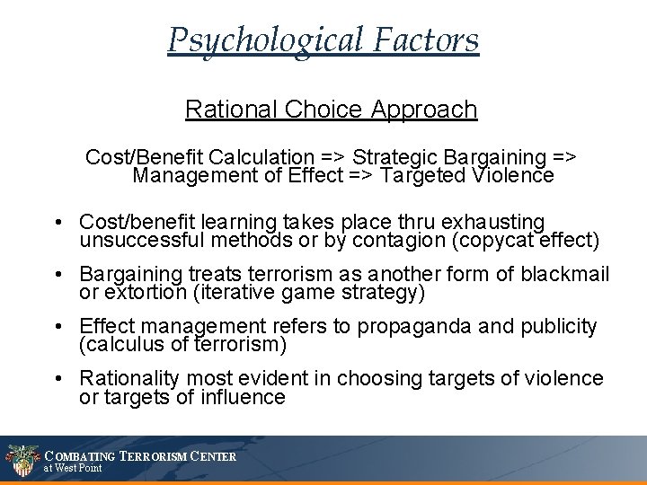Psychological Factors Rational Choice Approach Cost/Benefit Calculation => Strategic Bargaining => Management of Effect
