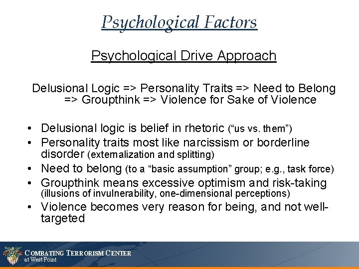 Psychological Factors Psychological Drive Approach Delusional Logic => Personality Traits => Need to Belong