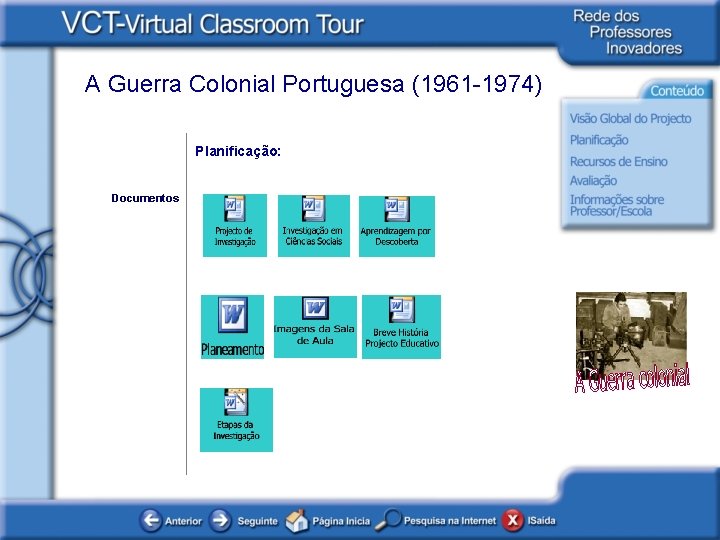 A Guerra Colonial Portuguesa (1961 -1974) Planificação: Documentos 