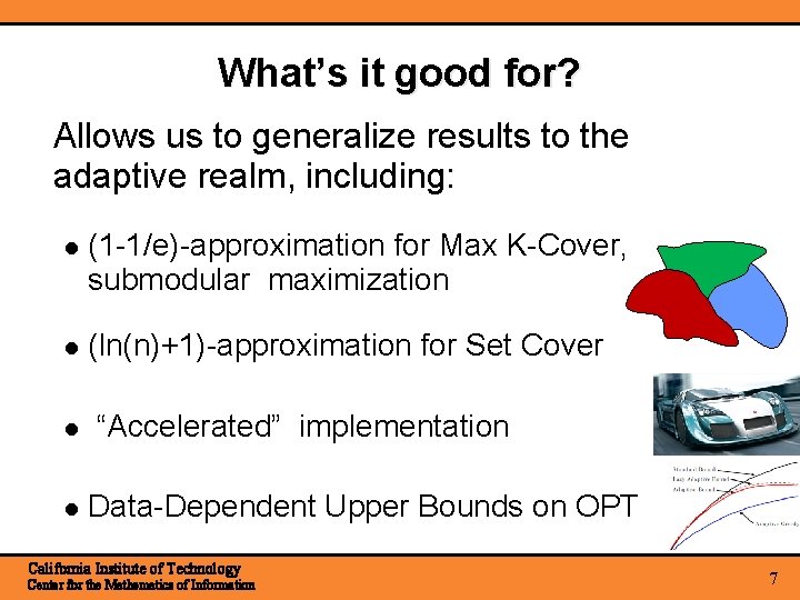 What’s it good for? Allows us to generalize results to the adaptive realm, including: