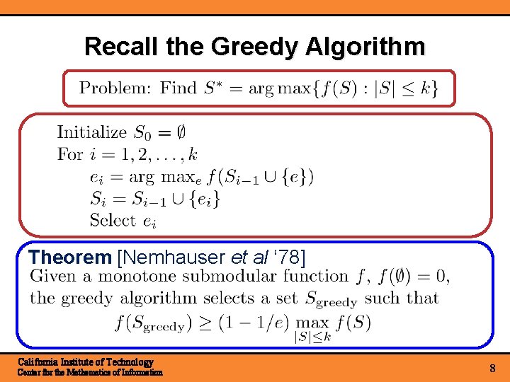 Recall the Greedy Algorithm Theorem [Nemhauser et al ‘ 78] California Institute of Technology