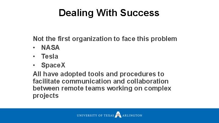 Dealing With Success Not the first organization to face this problem • NASA •