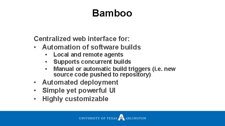 Bamboo Centralized web interface for: • Automation of software builds • • • Local