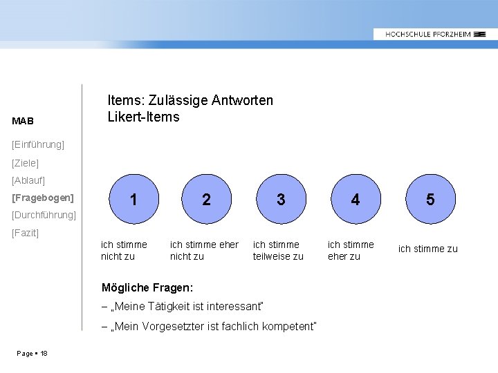 MAB Items: Zulässige Antworten Likert-Items [Einführung] [Ziele] [Ablauf] [Fragebogen] 1 2 3 4 5