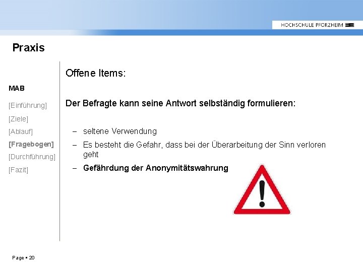Praxis Offene Items: MAB [Einführung] Der Befragte kann seine Antwort selbständig formulieren: [Ziele] [Ablauf]