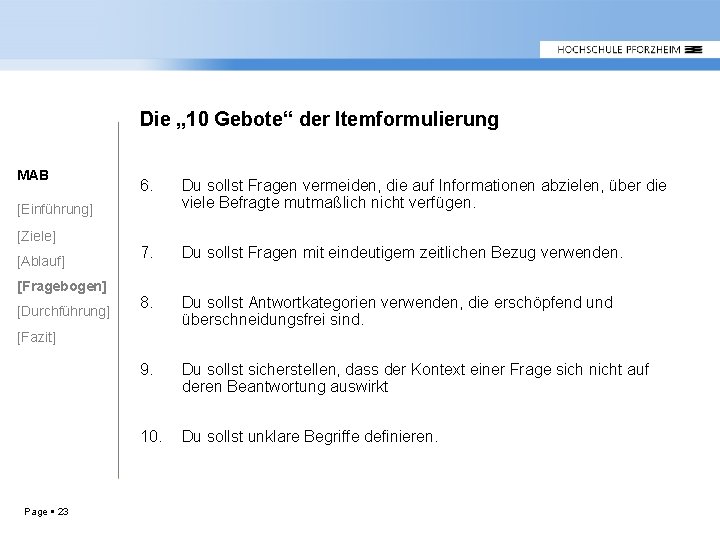 Die „ 10 Gebote“ der Itemformulierung MAB 6. Du sollst Fragen vermeiden, die auf Die „ 10 Gebote“ der Itemformulierung MAB 6. Du sollst Fragen vermeiden, die auf