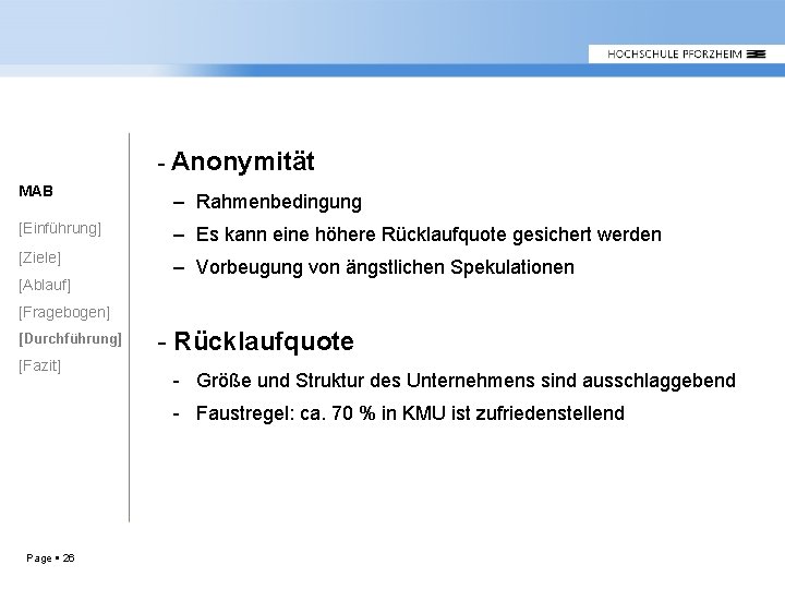 - Anonymität MAB – Rahmenbedingung [Einführung] – Es kann eine höhere Rücklaufquote gesichert werden