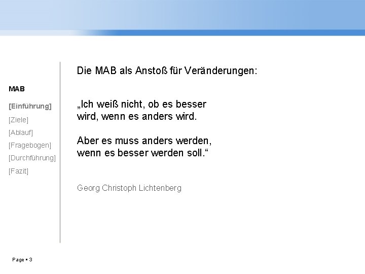 Die MAB als Anstoß für Veränderungen: MAB [Einführung] [Ziele] [Ablauf] [Fragebogen] [Durchführung] „Ich weiß