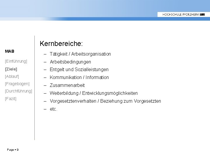Kernbereiche: MAB – Tätigkeit / Arbeitsorganisation [Einführung] – Arbeitsbedingungen [Ziele] – Entgelt und Sozialleistungen