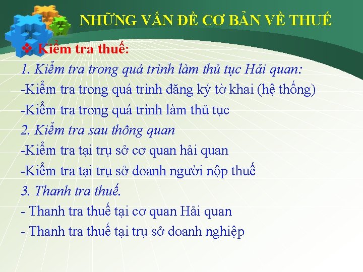 NHỮNG VẤN ĐỀ CƠ BẢN VỀ THUẾ v Kiểm tra thuế: 1. Kiểm tra