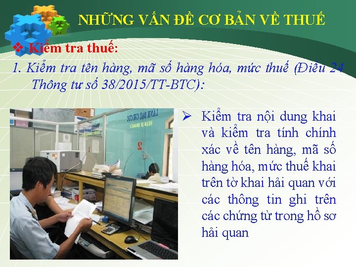 NHỮNG VẤN ĐỀ CƠ BẢN VỀ THUẾ v Kiểm tra thuế: 1. Kiểm tra