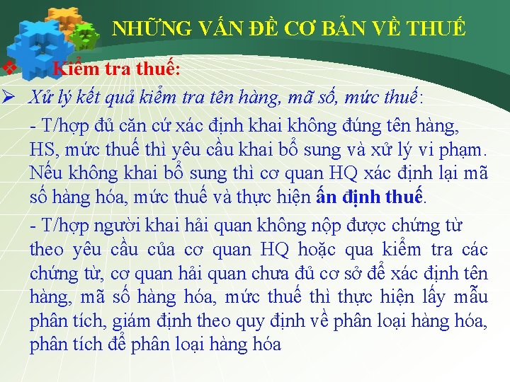 NHỮNG VẤN ĐỀ CƠ BẢN VỀ THUẾ v Kiểm tra thuế: Ø Xử lý