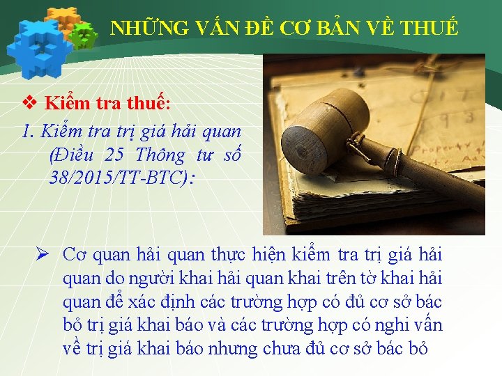 NHỮNG VẤN ĐỀ CƠ BẢN VỀ THUẾ v Kiểm tra thuế: 1. Kiểm tra