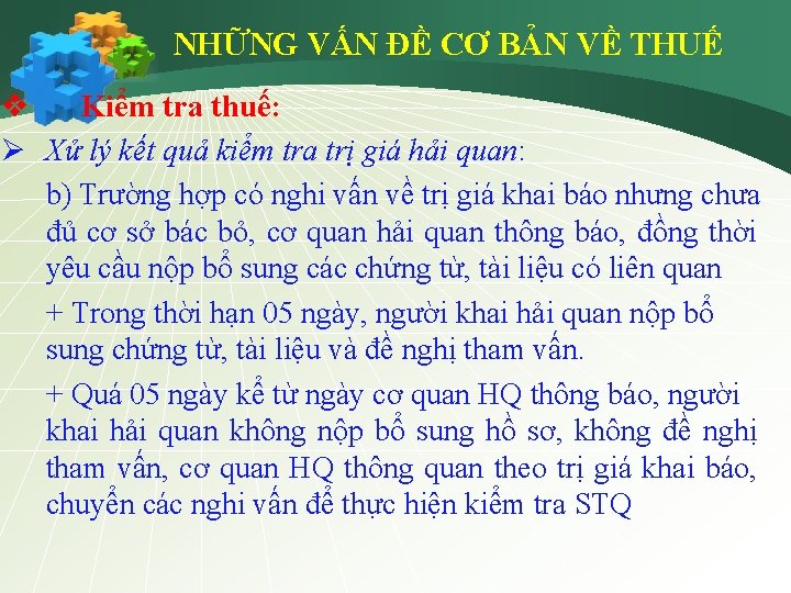 NHỮNG VẤN ĐỀ CƠ BẢN VỀ THUẾ v Kiểm tra thuế: Ø Xử lý