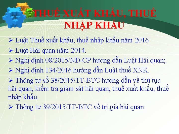 THUẾ XUẤT KHẨU, THUẾ NHẬP KHẨU Ø Luật Thuế xuất khẩu, thuế nhập khẩu