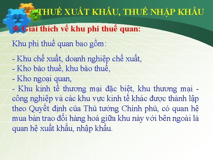 THUẾ XUẤT KHẨU, THUẾ NHẬP KHẨU v Giải thích về khu phi thuế quan: