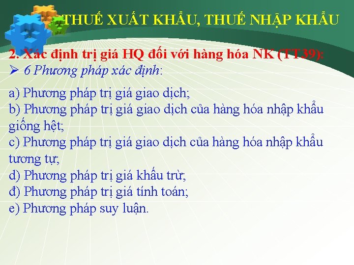 THUẾ XUẤT KHẨU, THUẾ NHẬP KHẨU 2. Xác định trị giá HQ đối với