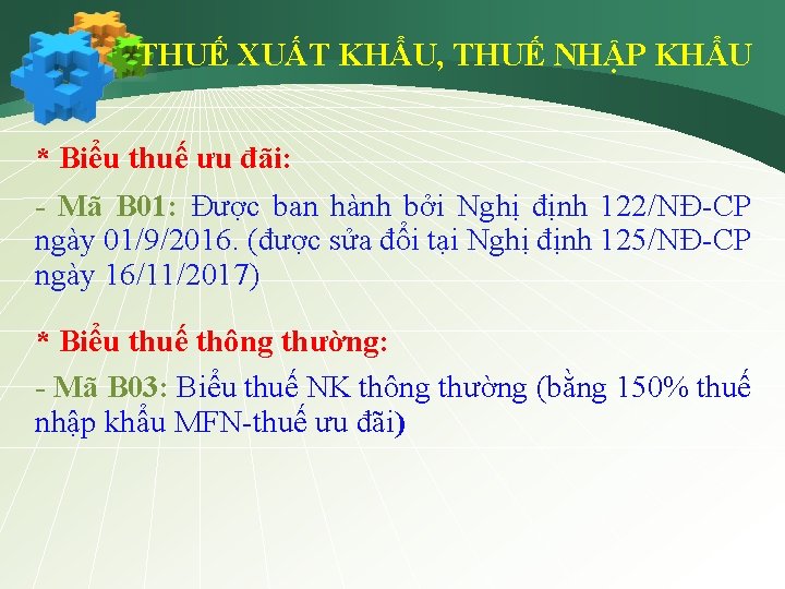 THUẾ XUẤT KHẨU, THUẾ NHẬP KHẨU * Biểu thuế ưu đãi: - Mã B