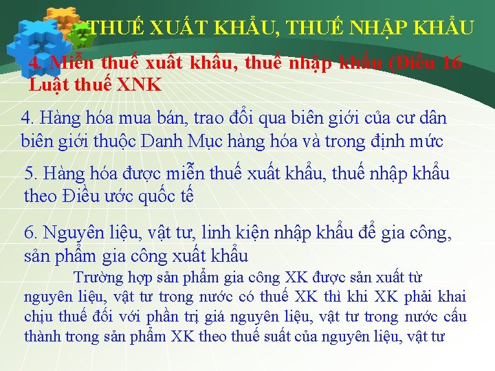 THUẾ XUẤT KHẨU, THUẾ NHẬP KHẨU 4. Miễn thuế xuất khẩu, thuế nhập khẩu