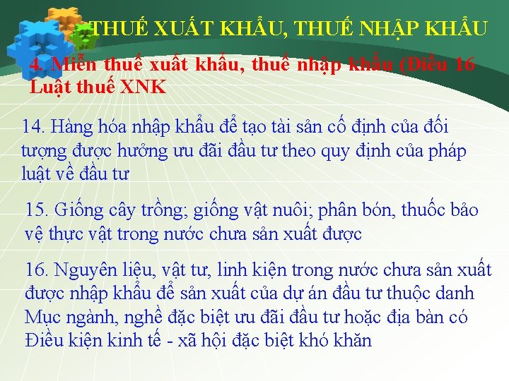 THUẾ XUẤT KHẨU, THUẾ NHẬP KHẨU 4. Miễn thuế xuất khẩu, thuế nhập khẩu