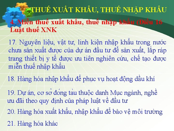 THUẾ XUẤT KHẨU, THUẾ NHẬP KHẨU 4. Miễn thuế xuất khẩu, thuế nhập khẩu