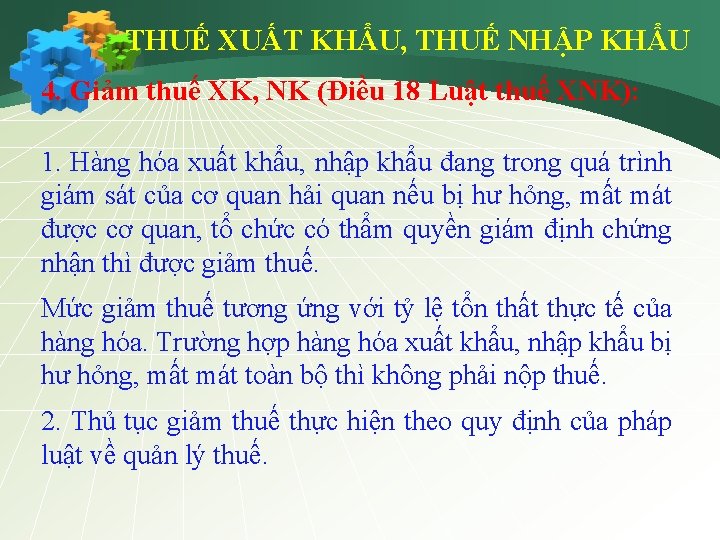 THUẾ XUẤT KHẨU, THUẾ NHẬP KHẨU 4. Giảm thuế XK, NK (Điều 18 Luật