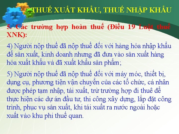 THUẾ XUẤT KHẨU, THUẾ NHẬP KHẨU 5. Các trường hợp hoàn thuế (Điều 19