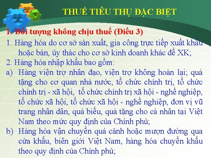 THUẾ TIÊU THỤ ĐẶC BIỆT 1. Đối tượng không chịu thuế (Điều 3) 1.