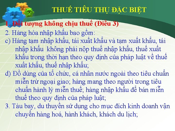 THUẾ TIÊU THỤ ĐẶC BIỆT 1. Đối tượng không chịu thuế (Điều 3) 2.